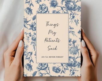 Nurse Journal, Things My Patients Said Notebook, Doctor Appreciation, Graduation Gift