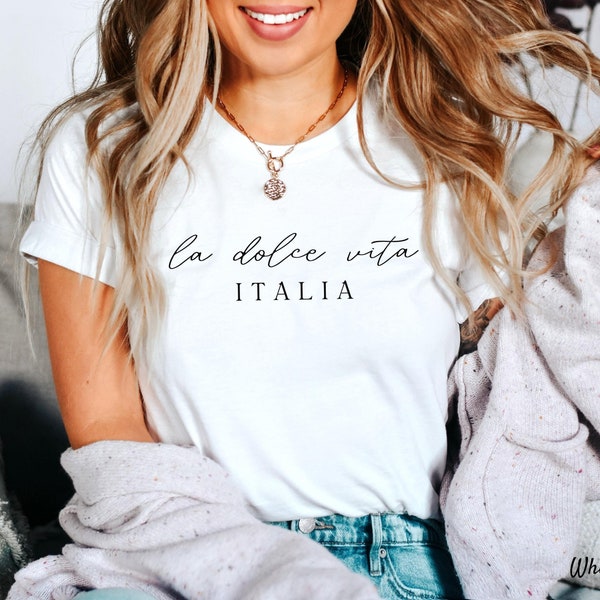 Italy Shirt, La Dolce Vita Italia, Sweet Life, Italian Tee, Soft and Comfortable T-shirt, Unisex