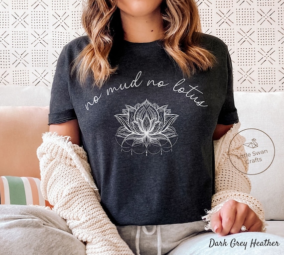【MUDIDI】Flower inner t-shirt 003 No Mud No Lotus Shirt, Yoga Meditation T-shirt, Unisex - Etsy