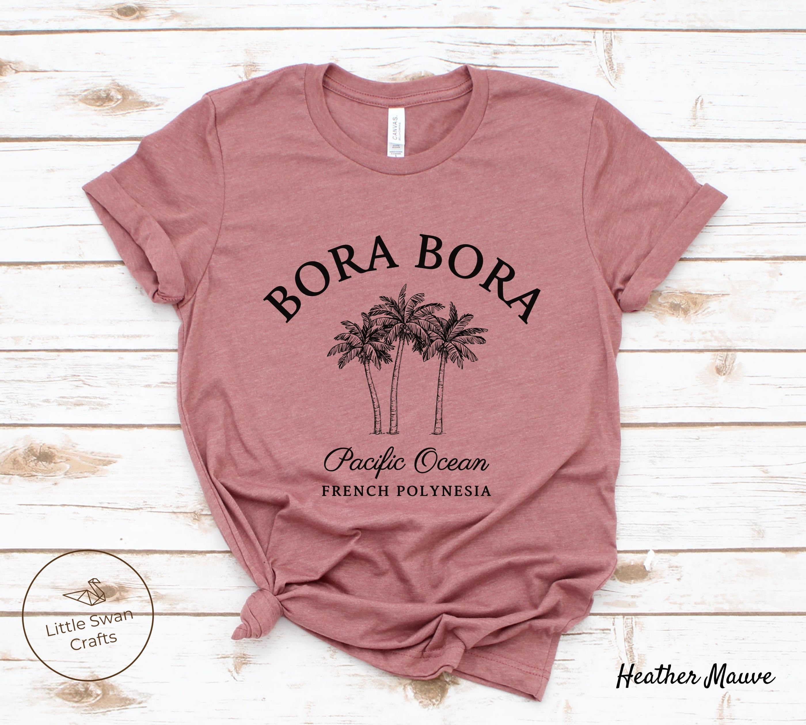 Bora Bora Shirt, Unisex Bora T-shirt Islands, French Soft Comfortable Bora Polynesia Etsy and 