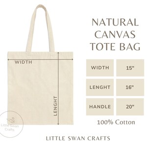 May include: Natural canvas tote bag with a 15 inch width, 16 inch length, and 20 inch handles. The bag is made of 100% cotton.