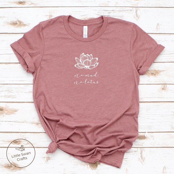No Mud No Lotus Shirt Zen Meditation Lotus Flower T-shirt - Etsy