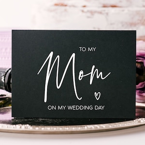 Schwarz für meine Mutter an meiner Hochzeit Tag Karte, für meine Mutter Hochzeitskarte, Mutter des Bräutigams, Hochzeitskarte für Braut Mutter, weißer Tintendruck BT
