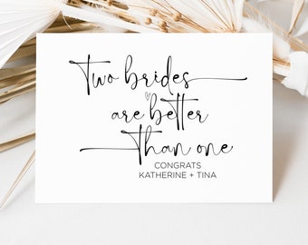 Two Brides are Better Than One, Congratulations Wedding Card, Bride and Bride Gift for Couple getting Married, Custom Engagement Mrs & Mrs