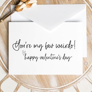 Grappige Valentijnsdag kaart voor vriend, je bent mijn favoriete Weirdo kaart voor vrouw, V-dag kaart vriendin, ik hou van je kaart