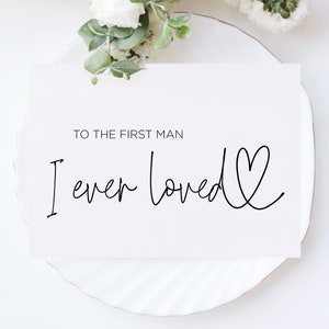An den ersten Mann, den ich je geliebt habe Karte für Papa, Vater der Braut Karte, Hochzeitsgeschenk von der Braut, Vater Geschenk für Papa