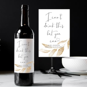 Gold Custom Baby Announcement Wine Labels, I Can&#39;t Drink This But You Can Bottle Stickers, Wine Labels Im Pregnant Reveal for Family Friends