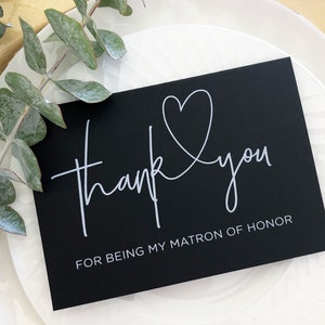 Black and White Thank You For Being My Matron Of Honor Gift, Thank You Card, Bridesmaids Card, Matron Of Honor Card, Wedding Day Card CS