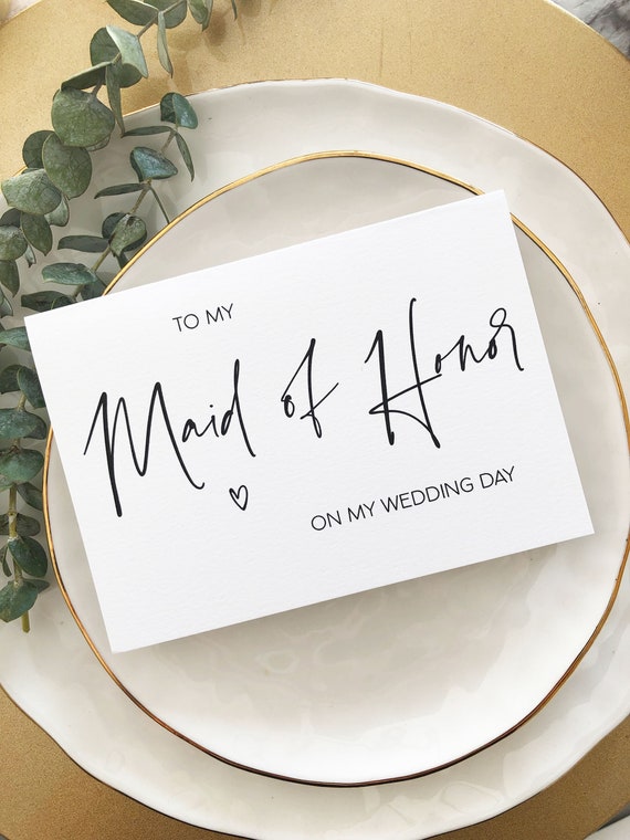 to my maid of honor on my wedding day