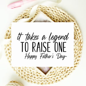 Funny Happy Fathers Day It Takes A Legend to raise a Legend Card, to Dad from Family, leuk vaderdagcadeau, eenvoudige cadeaus van zoon, dochter