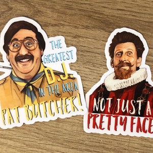 May include: Two stickers featuring illustrations of men with text. The first sticker features a man with brown hair and a moustache wearing a brown and yellow scout uniform. The text reads "The Greatest DJ in the Area Pat Butcher!" The second sticker features a man with brown hair and a moustache wearing a red and white costume with a large white collar. The text reads "Not Just a Pretty Face."