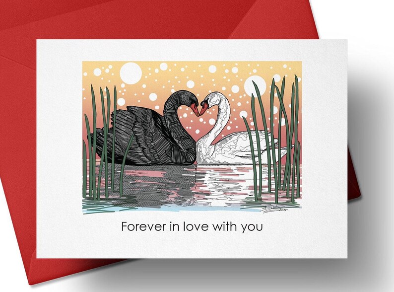 May include: A greeting card with a black and white swan couple forming a heart shape with their necks. The swans are in a pond with green reeds and a pink and orange sunset background. The text "Forever in love with you" is printed below the swans.