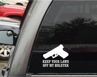 Keep Your Laws Off My Holster Car Stickers Vinyl Decals