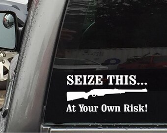 2nd Amendment Sticker Seize This At Your Own Risk Car Stickers Vinyl Decals