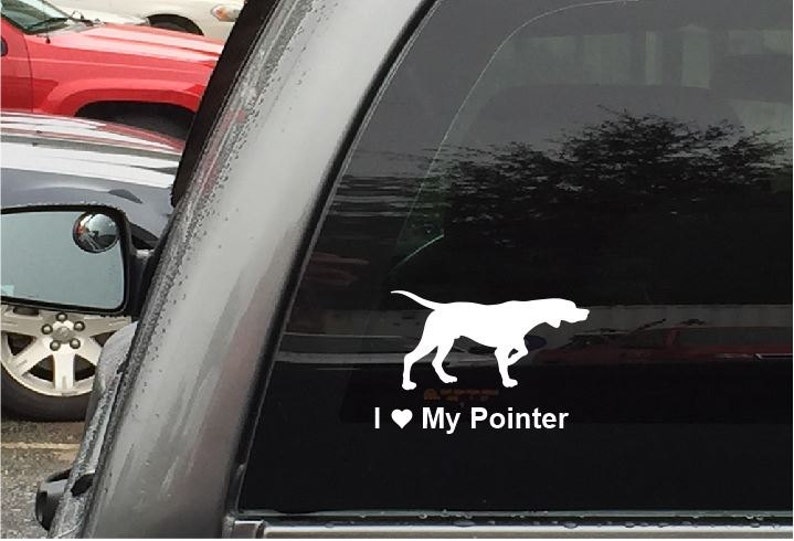 Pointer I Love My Pointer Decal Sticker For Cars and Trucks Windows Glass and More image 1