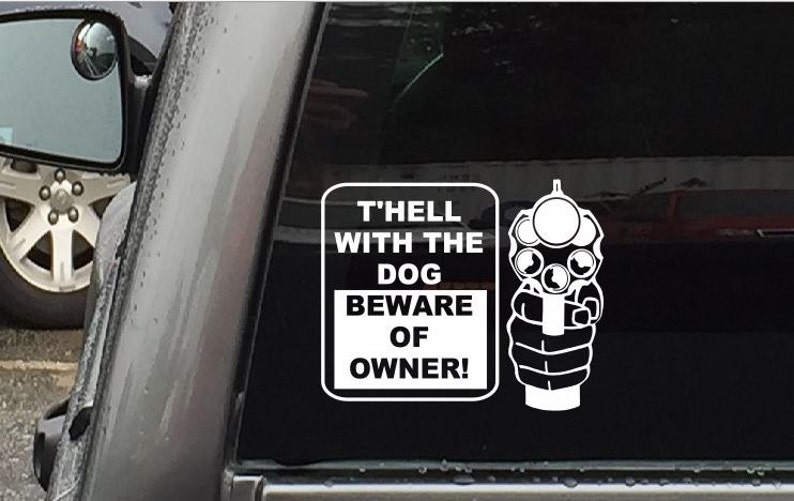 2nd Amendment Sticker T'Hell With The Dog Beware Of Owner Car Stickers Vinyl Decals image 1