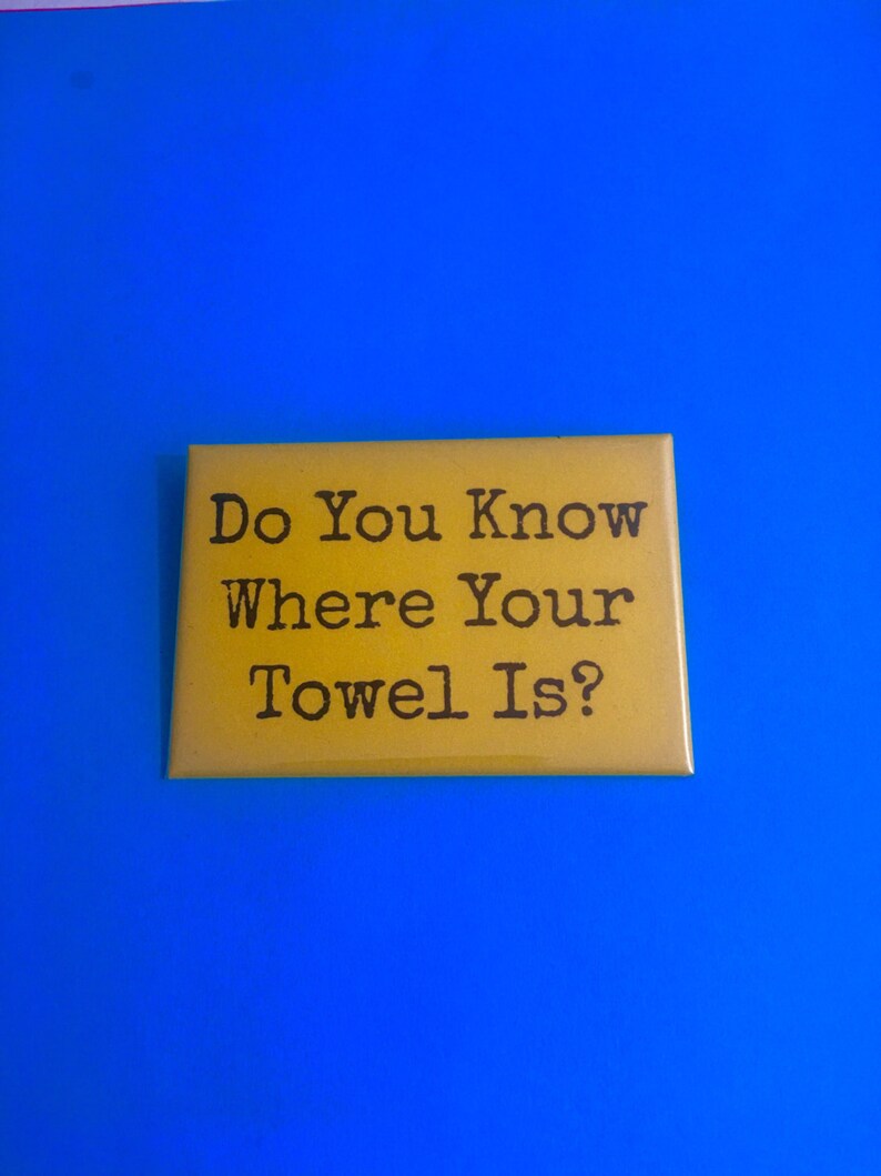Hitchhiker's Guide to The Galaxy Towel 2x3 Button Pin or Etsy