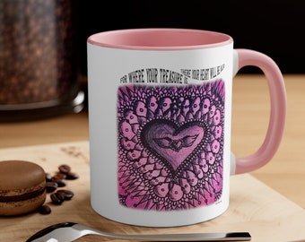 For Where Your Treasure Is There Your Heart Will Be Also Accent Coffee Mug, 11oz