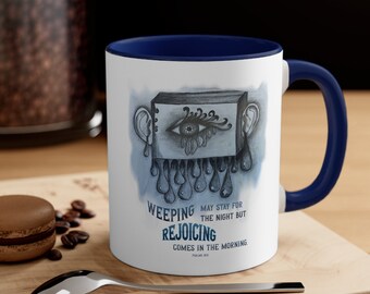 Weeping May Stay For The Night But Rejoicing Comes In The Morning Accent Coffee Mug, 11oz