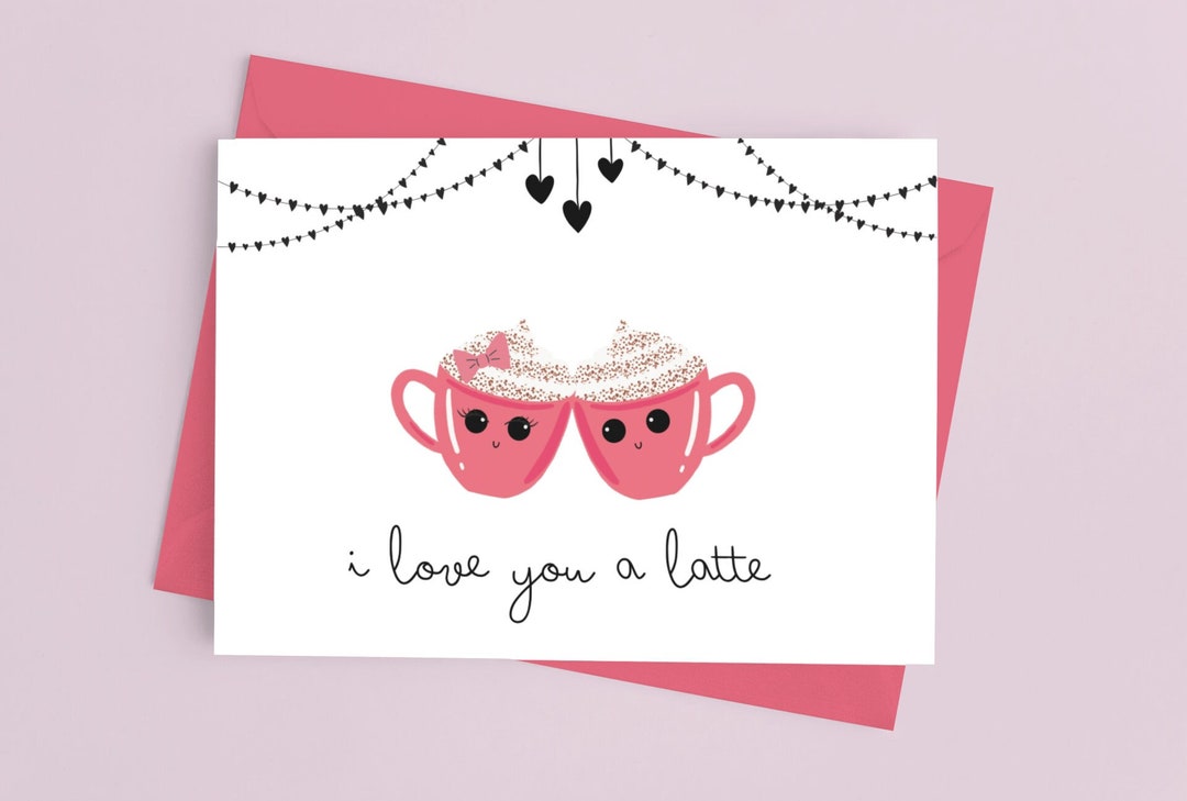 Valentine's Day Card - I Love You A Latte - Greeting Card - Hearts ...