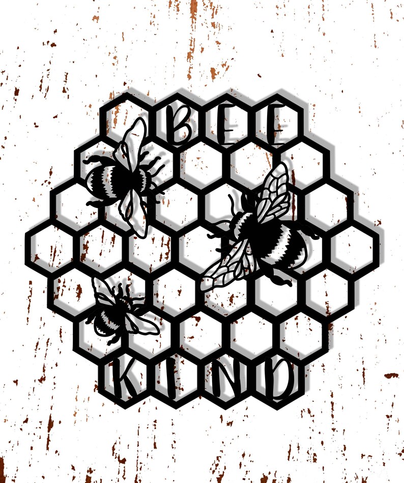 May include: Black and white illustration of a honeycomb with three bees inside. The text "Bee Kind" is written around the honeycomb.