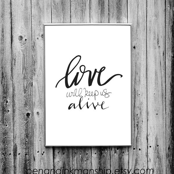 printable handwritten quote the Eagles Band typography Art Love Will Keep Us Alive instant download calligraphy print