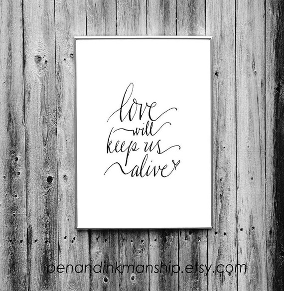 Instant Download Love Will Keep Us Alive Printable Eagles Quote.