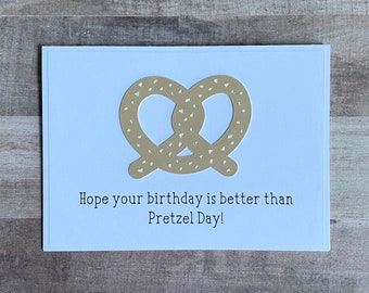 Handmade "Hope Your Birthday is Better Than Pretzel Day!" Card | The Office Card | Pretzel Day Card | Stanley Hudson Pretzel Day