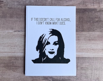 Handmade "If This Doesn't Call For Alcohol I Don't Know What Does" Card | Schitts Creek Birthday Card | Schitts Creek Birthday