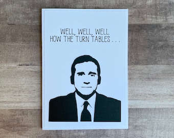 Handmade "Well, Well, Well. How The Turn Tables." Birthday Card | The Office Card | The Office Birthday | Michael Scott Birthday Card