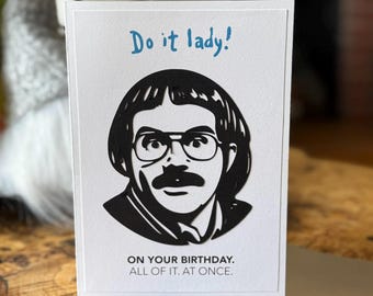 Handmade "Do It Lady!" Chit Birthday Card | All of it. At Once. | Chit Card