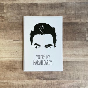 Handmade &quot;You&#39;re My Mariah Carey&quot; Card | Schitts Creek Valentine | Schitts Creek Card | Schitts Creek My Mariah Carey
