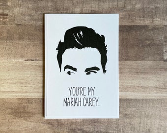 Handmade "You're My Mariah Carey" Card | Schitts Creek Valentine | Schitts Creek Card | Schitts Creek My Mariah Carey