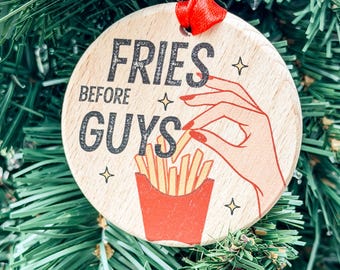 Fries Before Guys Ornament, Funny Feminist Christmas Gift
