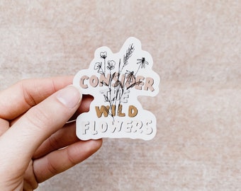 Consider the Wildflowers Sticker- Die Cut Vinyl Sticker