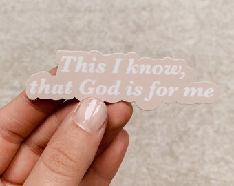 This I Know, That God is for Me - Die Cut Vinyl Sticker- Christian Journal Sticker- Laptop Sticker