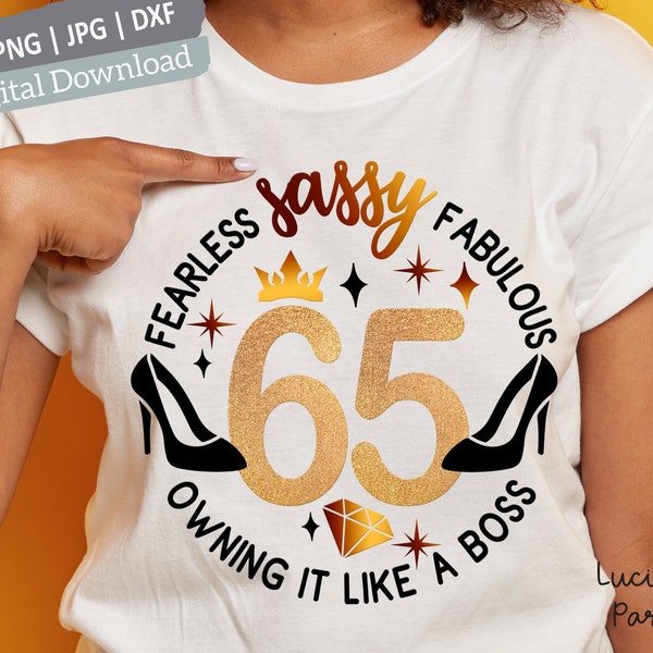 65 birthday svg, 65th birthday svg for women, 65th svg, 65 and fabulous svg, 65 and sassy svg Stepping into my 65th birthday like a boss svg