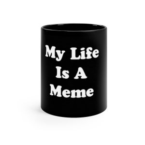 My Life  - Black Mug 11oz
