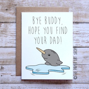 Funny Christmas Card, Elf Movie, Bye Buddy hope you find your dad, Christmas narwhal, Will Ferrell Elf, Funny Holiday Card, Merry Christmas