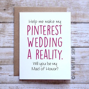 Wedding card, engagement card, card for maid of honor, help me make my pinterest wedding a reality, card for bridesmaid, card for matron