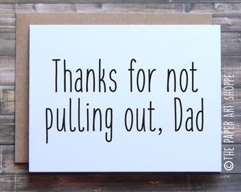 Funny Fathers Day card, Funny Birthday Card, Dirty Birthday Card, Fathers day card from son, fathers day card from daughter