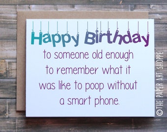 Funny Birthday Card, Smart phone, Birthday Poop, card for mom, card for dad, card for senior, card for grandma, card for grandpa