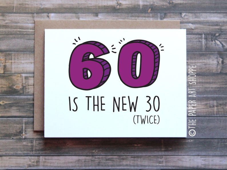 Funny birthday card, 60 is the new 30 twice, card for mom, card for dad, card for friend, 60th birthday card, happy birthday card image 1
