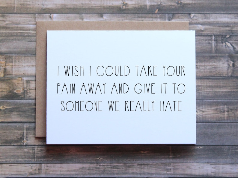 Take you pain away card, funny sympathy card, funny empathy card, card for friend, im sorry card image 1