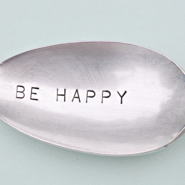 BE HAPPY motivational message on hand stamped teaspoon.   Inspirational quote, thoughtful birthday or Christmas gift!