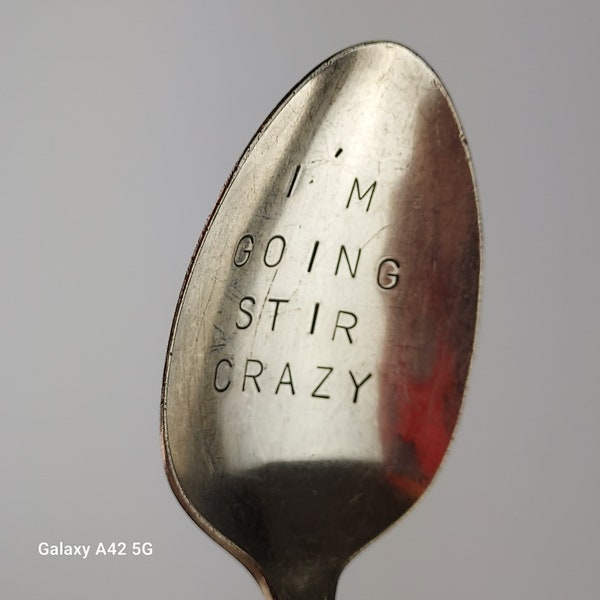 I'm going STIR CRAZY hand stamped on silverplate teaspoon.  Tea lovers gift for those who are trapped at home - and need a good cuppa!