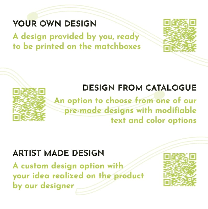 May include: White background with text options for matchbox designs. Options include 'Your Own Design', 'Design From Catalogue', and 'Artist Made Design'. Each option has a brief description and a QR code. The text is in a dark green color.