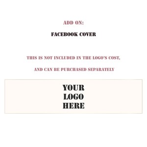 K&ouml;nnte beinhalten: Ein wei&szlig;es Rechteck mit schwarzem Text, der "ADD ON: FACEBOOK COVER THIS IS NOT INCLUDED IN THE LOGO'S COST, AND CAN BE PURCHASED SEPARATELY YOUR LOGO HERE" lautet.