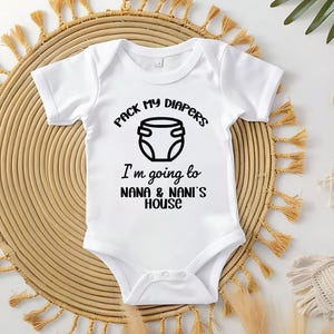 Pack My Diapers Bodysuit - I&#39;m Going to Nana Nani House Bodysuit -Grandparents Love - Nana Nani Love - Desi Baby Bodysuit