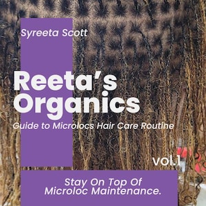 Peut inclure: Un graphique violet et blanc avec le texte "Reeta's Organics" et "Guide to Microlocs Hair Care Routine vol.1 Stay On Top Of Microloc Maintenance."